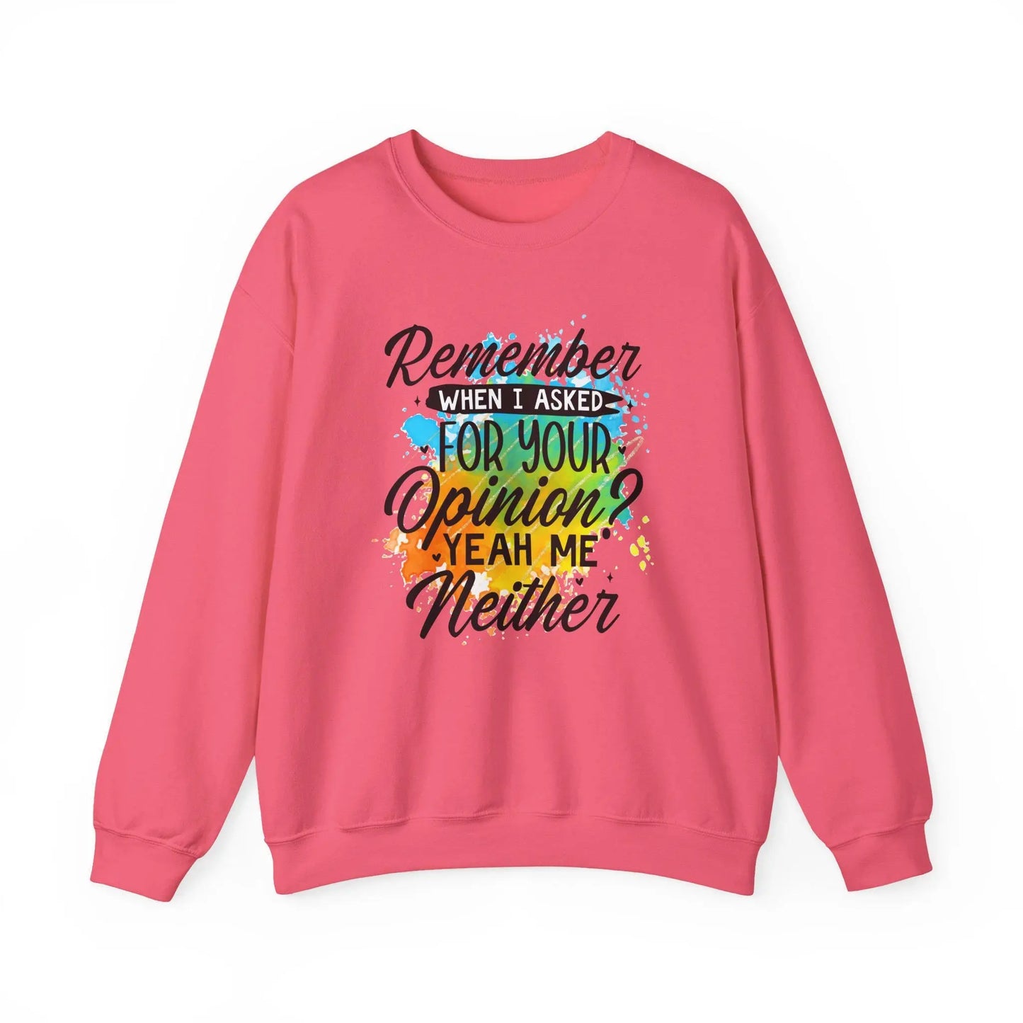 Unisex Crewneck Sweatshirt Remember When I Asked for Your Opinion Graphic Heavy Blend Pullover Cozy Top - Toddcraft