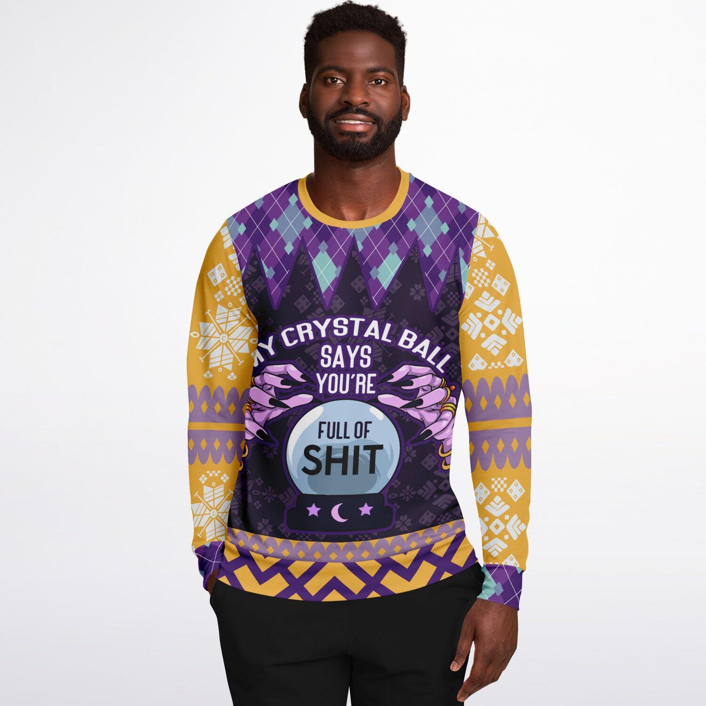 Crystal Ball Sweatshirt - My Crystal Ball Says Youre Full of It - Bold Funny Astrology Gift Pullover
