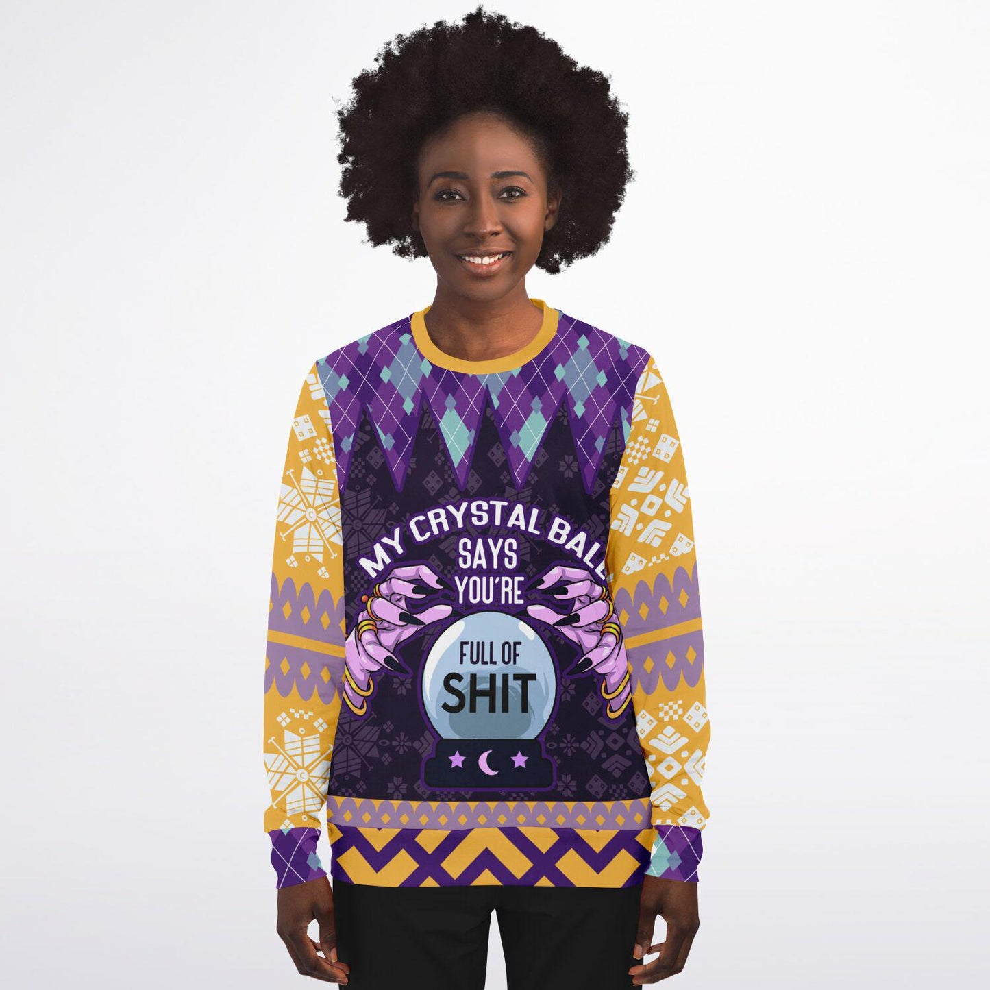 Crystal Ball Sweatshirt - My Crystal Ball Says Youre Full of It - Bold Funny Astrology Gift Pullover