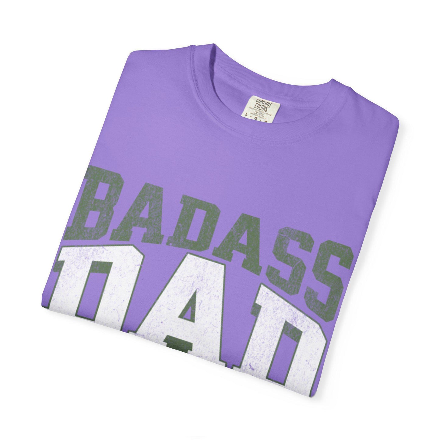 Bad Ass Dads T-Shirt, Funny Fathers Day Gift for Him, Dad Birthday Present, Unisex Garment-Dyed Tee