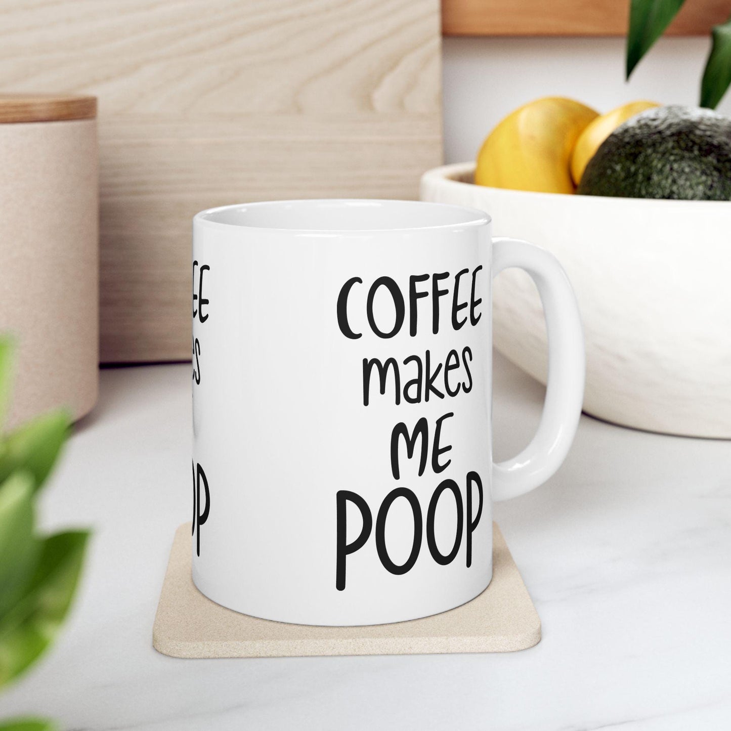 Coffee Makes Me Poop Mug - Funny Ceramic Coffee Cup for Office Humor, 11oz & 15oz Cute Graphic Gift for Coffee Lovers