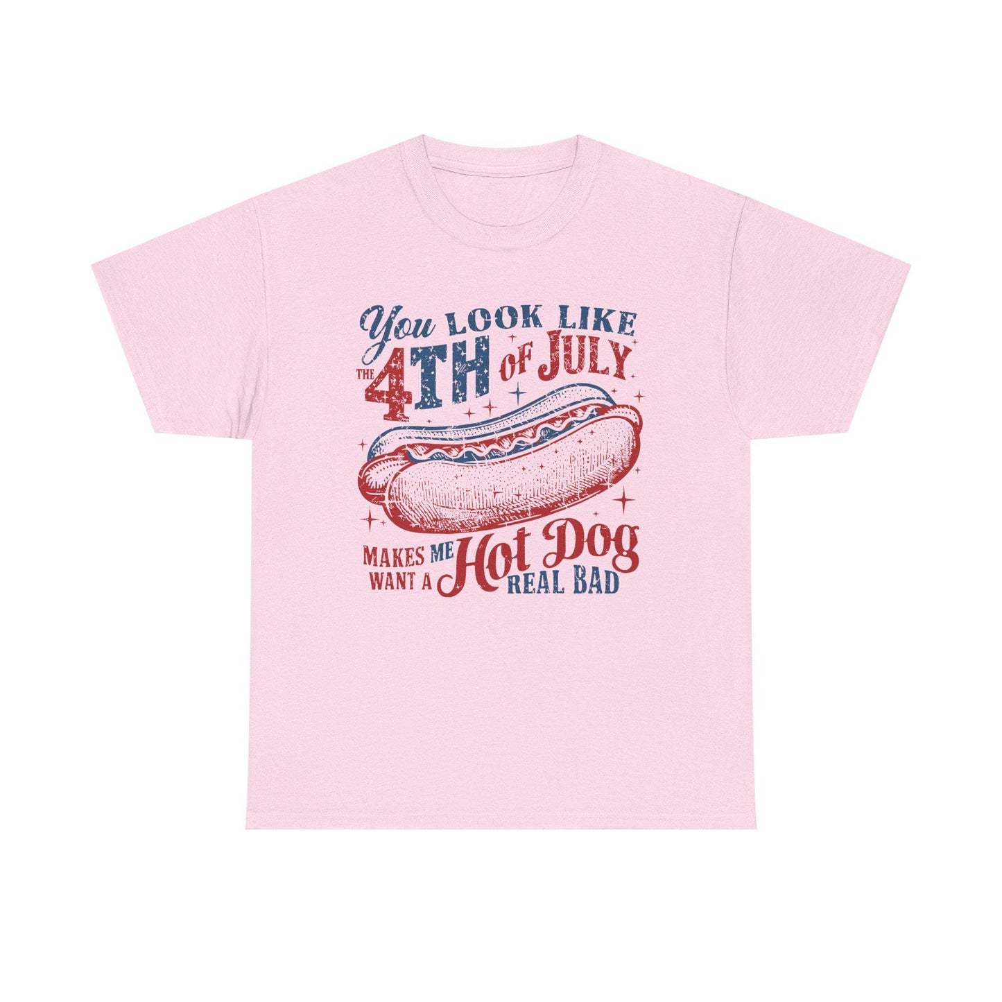4th of July Tee Unisex Heavy Cotton T-Shirt You Look Like 4th of July Makes Me Want to Eat a Hotdog Graphic Tee