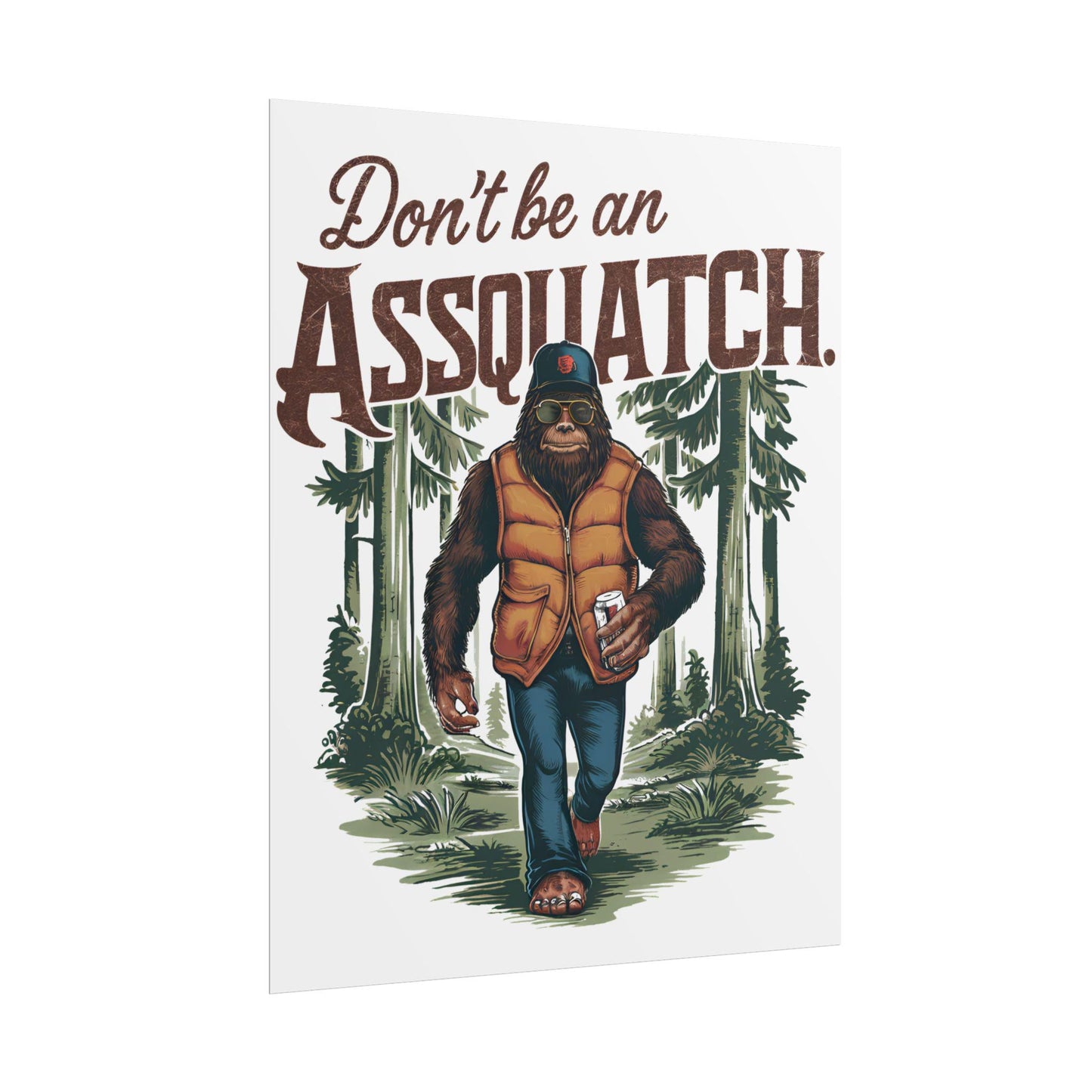 Dont Be An Assquach Rolled Poster Funny Wall Art Print Gift for Humor Decor Bedroom Office Vegan Squatch Lover - Toddcraft