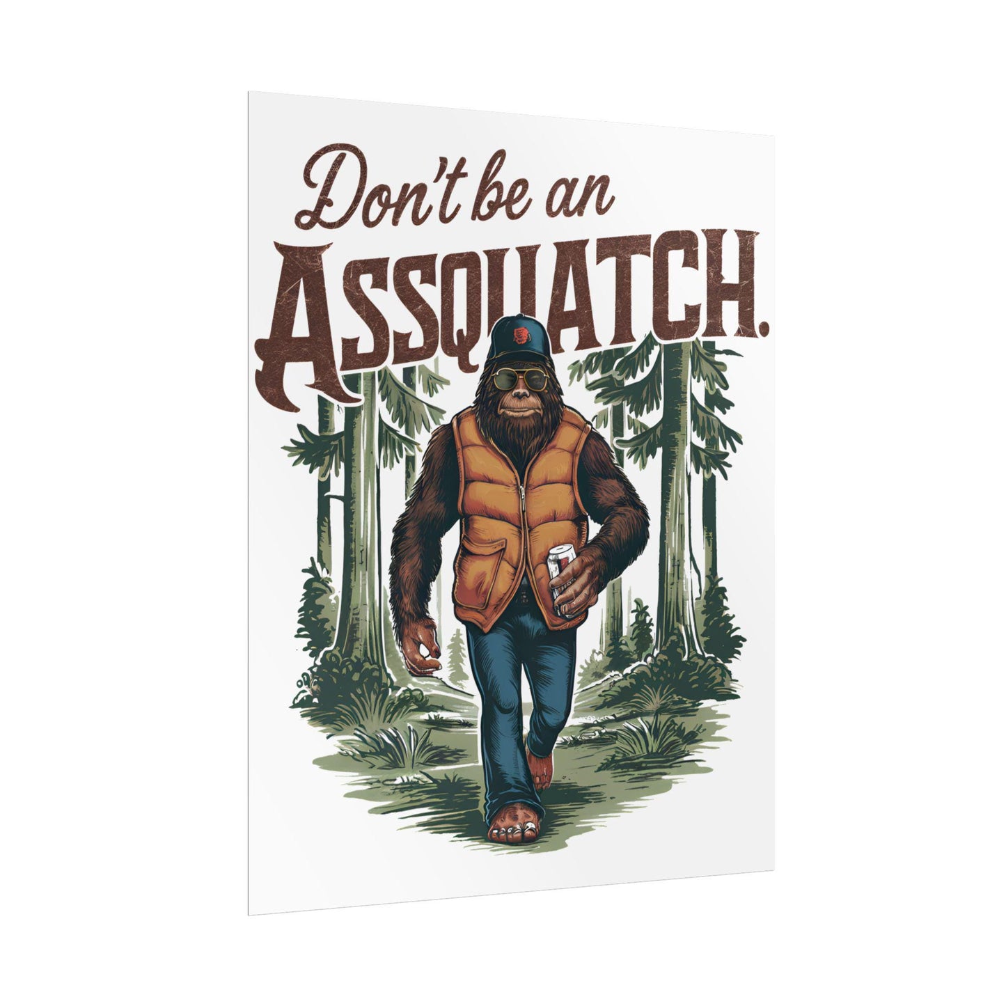 Dont Be An Assquach Rolled Poster Funny Wall Art Print Gift for Humor Decor Bedroom Office Vegan Squatch Lover - Toddcraft