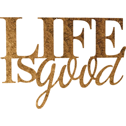 Life is Good - Metal Wall Art - Toddcraft