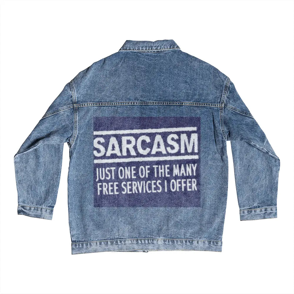 Sarcasm just one of the free services I offer Men's dtg denim jacket - Toddcraft