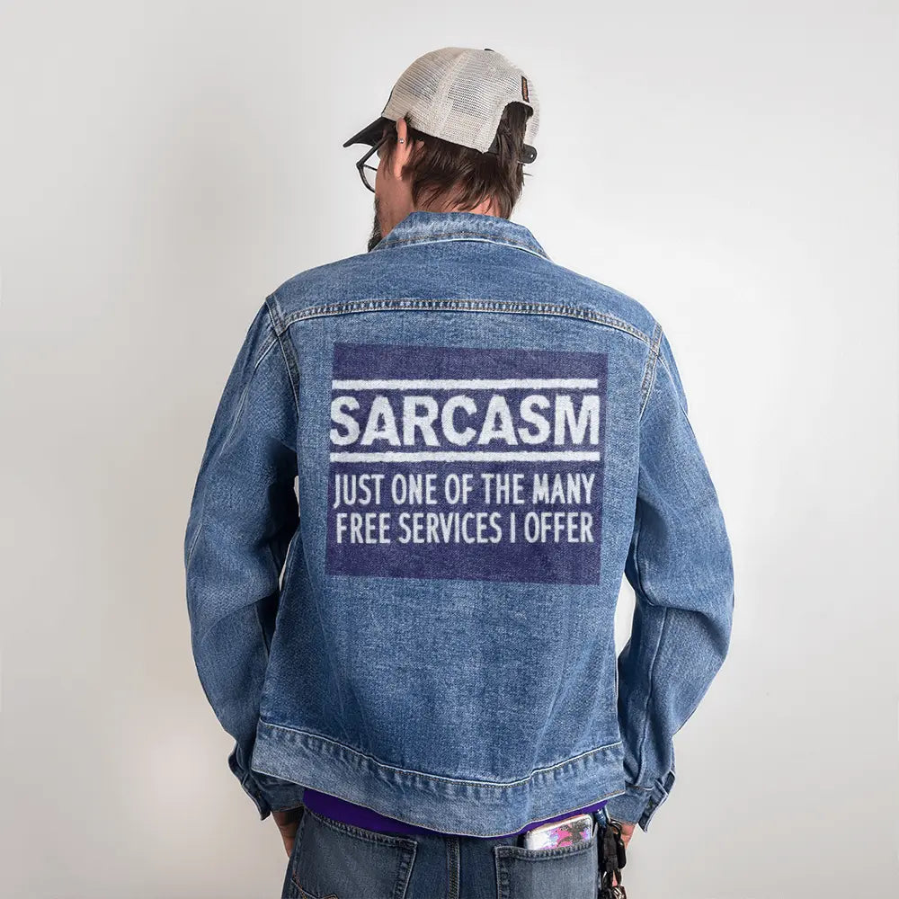 Sarcasm just one of the free services I offer Men's dtg denim jacket - Toddcraft