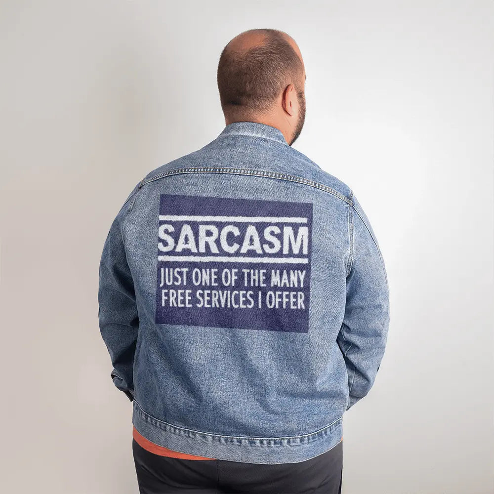 Sarcasm just one of the free services I offer Men's dtg denim jacket - Toddcraft