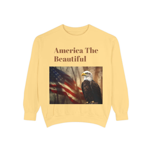 Unisex Garment-Dyed Sweatshirt America The Beautiful and The American Flag and a Bald eagle perfect gift for Freedom fighters and nature lovers