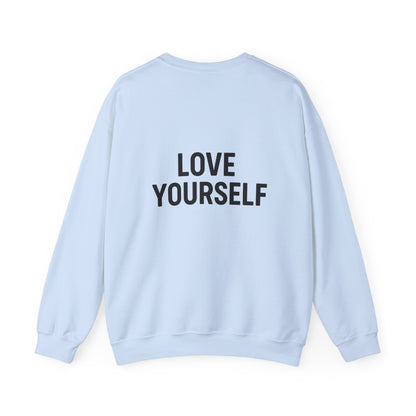 Love Yourself Sweatshirt, Unisex Crewneck, Inspirational Gift, Self-Love Apparel, Cozy Casual Wear, Perfect for Any Occasion