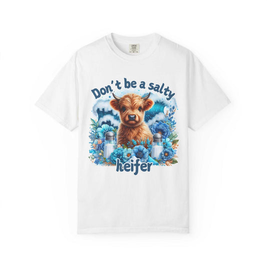 Unisex garment-dyed t-shirt with "Don't be a salty heifer" print, Comfort Colors 1717, 100% ring-spun cotton, relaxed fit.