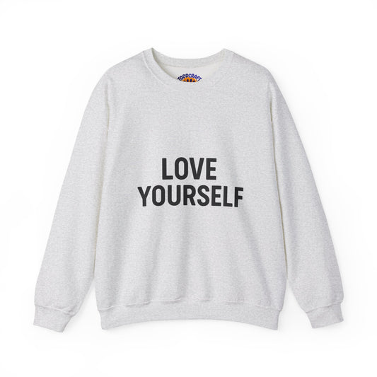 Love Yourself Sweatshirt, Unisex Crewneck, Inspirational Gift, Self-Love Apparel, Cozy Casual Wear, Perfect for Any Occasion