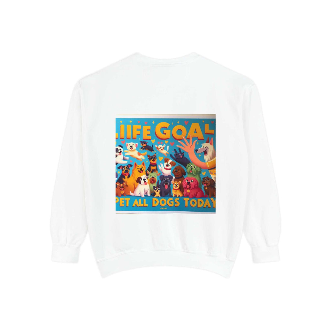 Unisex sweatshirt with a colorful design featuring two dogs and text "Life's Goal Today Pet All Dogs," perfect for dog lovers.