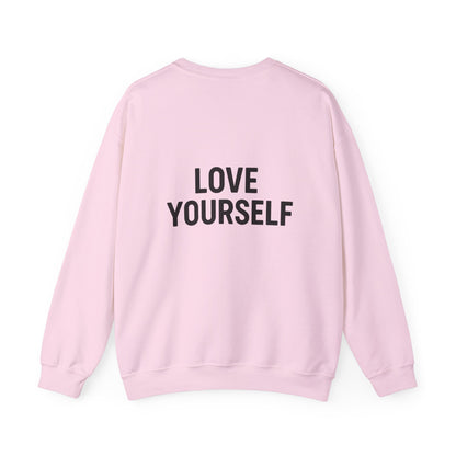 Love Yourself Sweatshirt, Unisex Crewneck, Inspirational Gift, Self-Love Apparel, Cozy Casual Wear, Perfect for Any Occasion