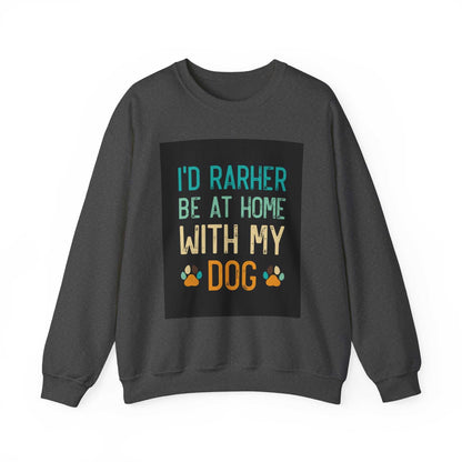 Unisex Heavy Blend™ Crewneck Sweatshirt with "I'd Rather Be at Home with My Dog" design, comfortable and durable fabric.