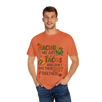 Funny Taco T-Shirt - Nachos Don't Have Their Shit Together