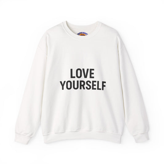 Love Yourself Sweatshirt, Unisex Crewneck, Inspirational Gift, Self-Love Apparel, Cozy Casual Wear, Perfect for Any Occasion