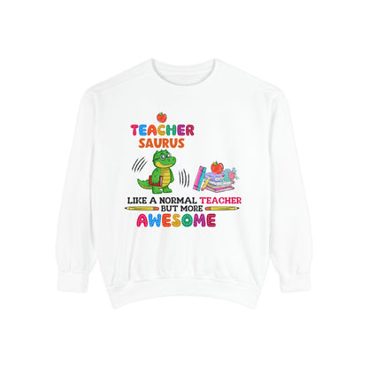 Teacher Saurus Sweatshirt - Cute Gift for Teachers, Unisex Apparel, Fun Classroom Wear, Teacher Appreciation, Back to School