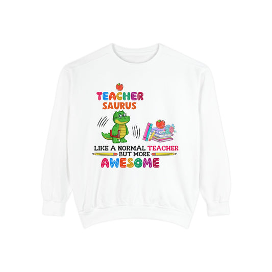 Teacher Saurus Sweatshirt - Cute Gift for Teachers, Unisex Apparel, Fun Classroom Wear, Teacher Appreciation, Back to School