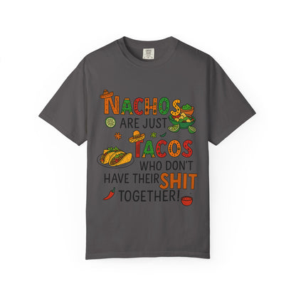 Funny Taco T-Shirt - Nachos Don't Have Their Shit Together