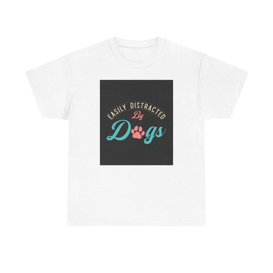 Unisex heavy cotton tee with "Easily Distracted by Dogs" print, ideal for dog lovers.