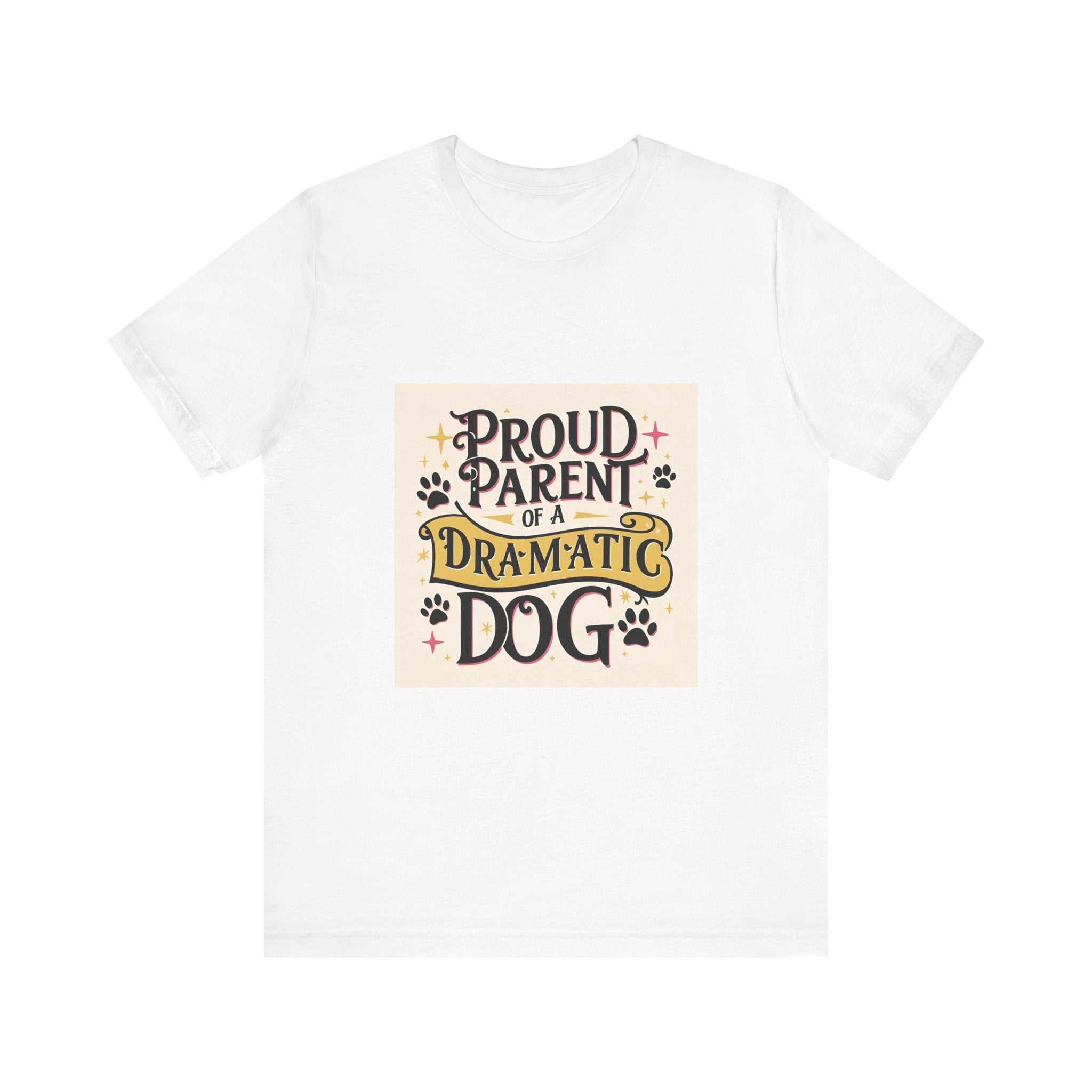 Unisex short sleeve tee with "Proud Parent of a Dramatic Dog" graphic, made from 100% Airlume cotton, ideal for casual and semi-formal settings.
