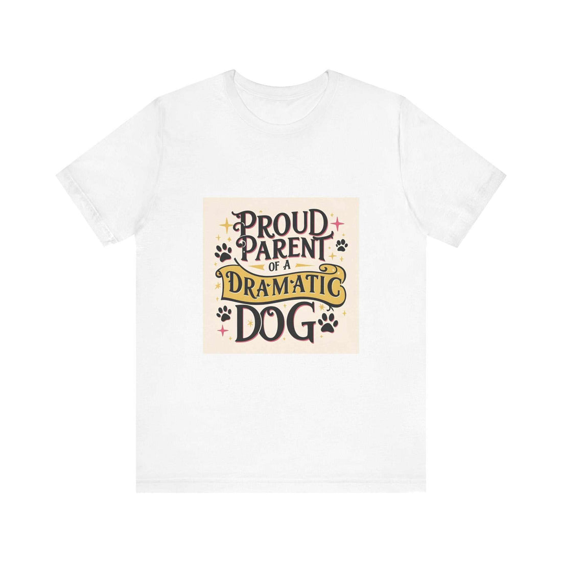 Unisex short sleeve tee with "Proud Parent of a Dramatic Dog" graphic, made from 100% Airlume cotton, ideal for casual and semi-formal settings.