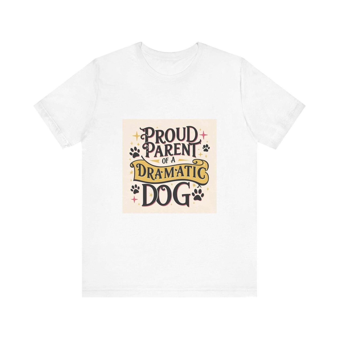 Unisex short sleeve tee with "Proud Parent of a Dramatic Dog" graphic, made from 100% Airlume cotton, ideal for casual and semi-formal settings.