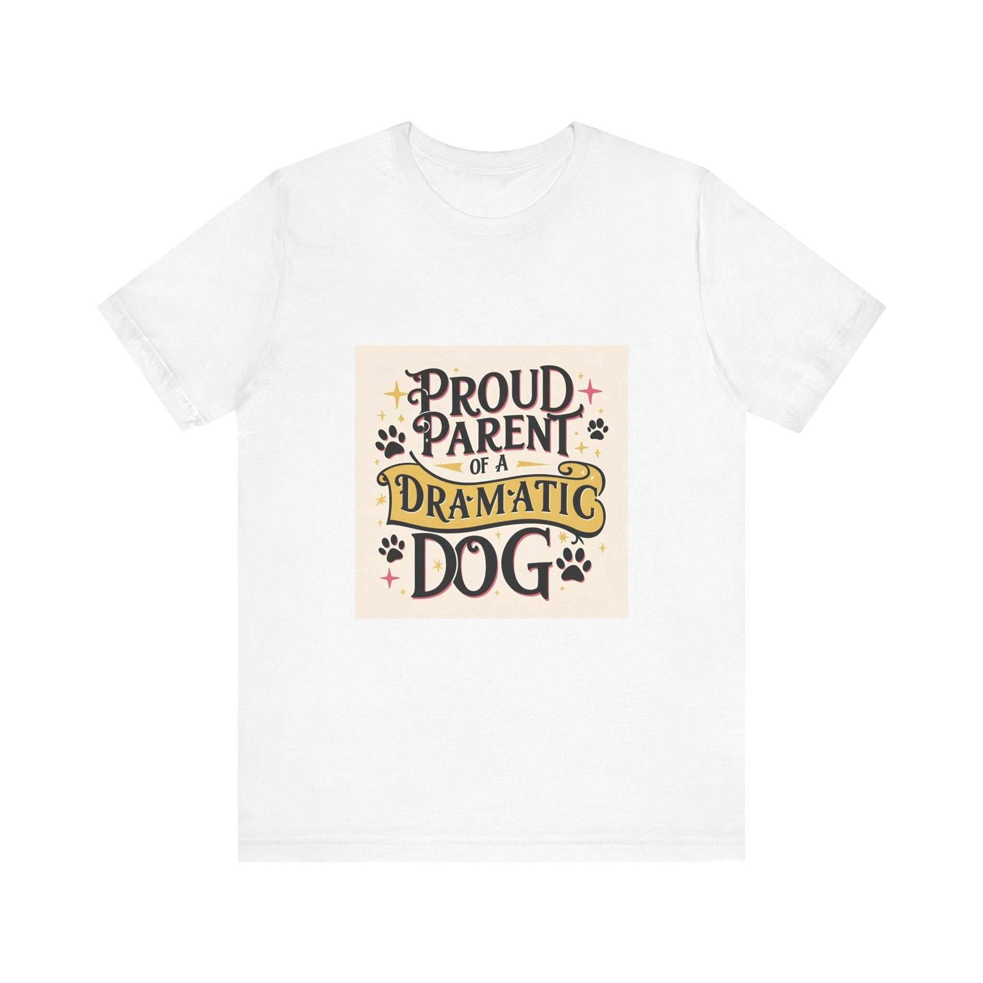 Unisex short sleeve tee with "Proud Parent of a Dramatic Dog" graphic, made from 100% Airlume cotton, ideal for casual and semi-formal settings.