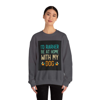 Unisex Heavy Blend™ Crewneck Sweatshirt with "I'd Rather Be Home With My Dog" graphic, worn by a person, showcasing comfort and style.