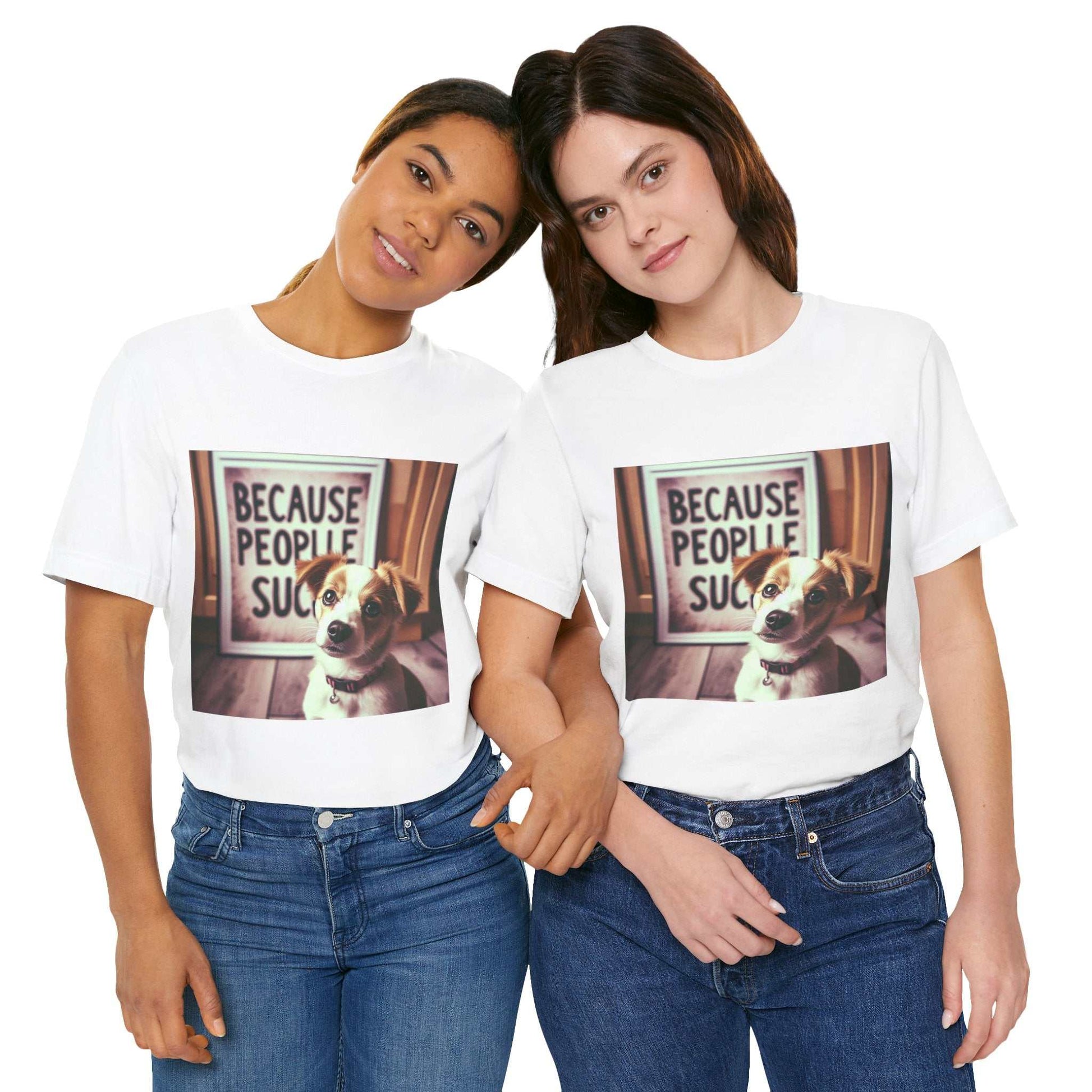 Unisex jersey tee with a funny dog quote "Because People Suck" design, perfect for dog lovers.