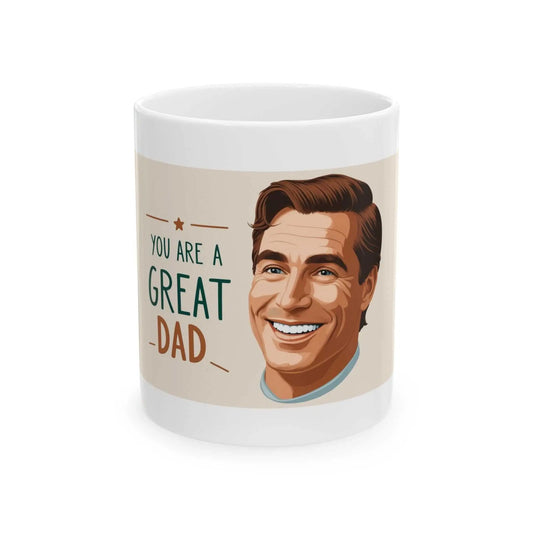 You Are a Great Dad Ceramic Mug with vibrant colors and glossy finish, perfect Father's Day gift.