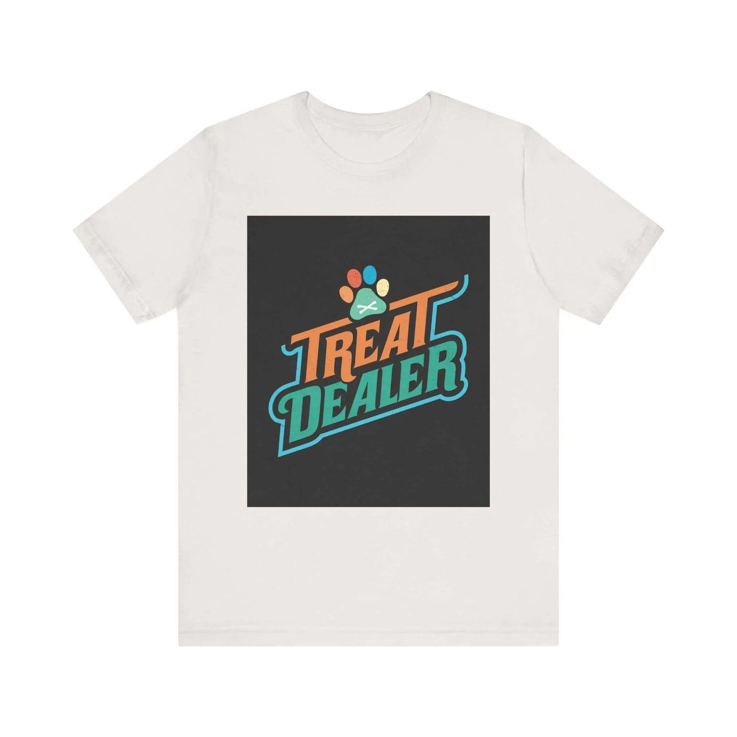 Unisex jersey short sleeve tee with "Treat Dealer" graphic.