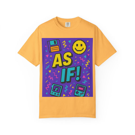 Retro Graphic T-shirt with 'AS IF!' Design, 90s Nostalgia Tee, Gift for Teens, Casual Wear, Party Top, Vintage Style Shirt