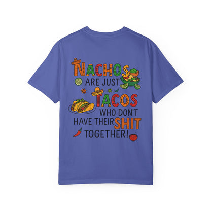 Funny Taco T-Shirt - Nachos Don't Have Their Shit Together