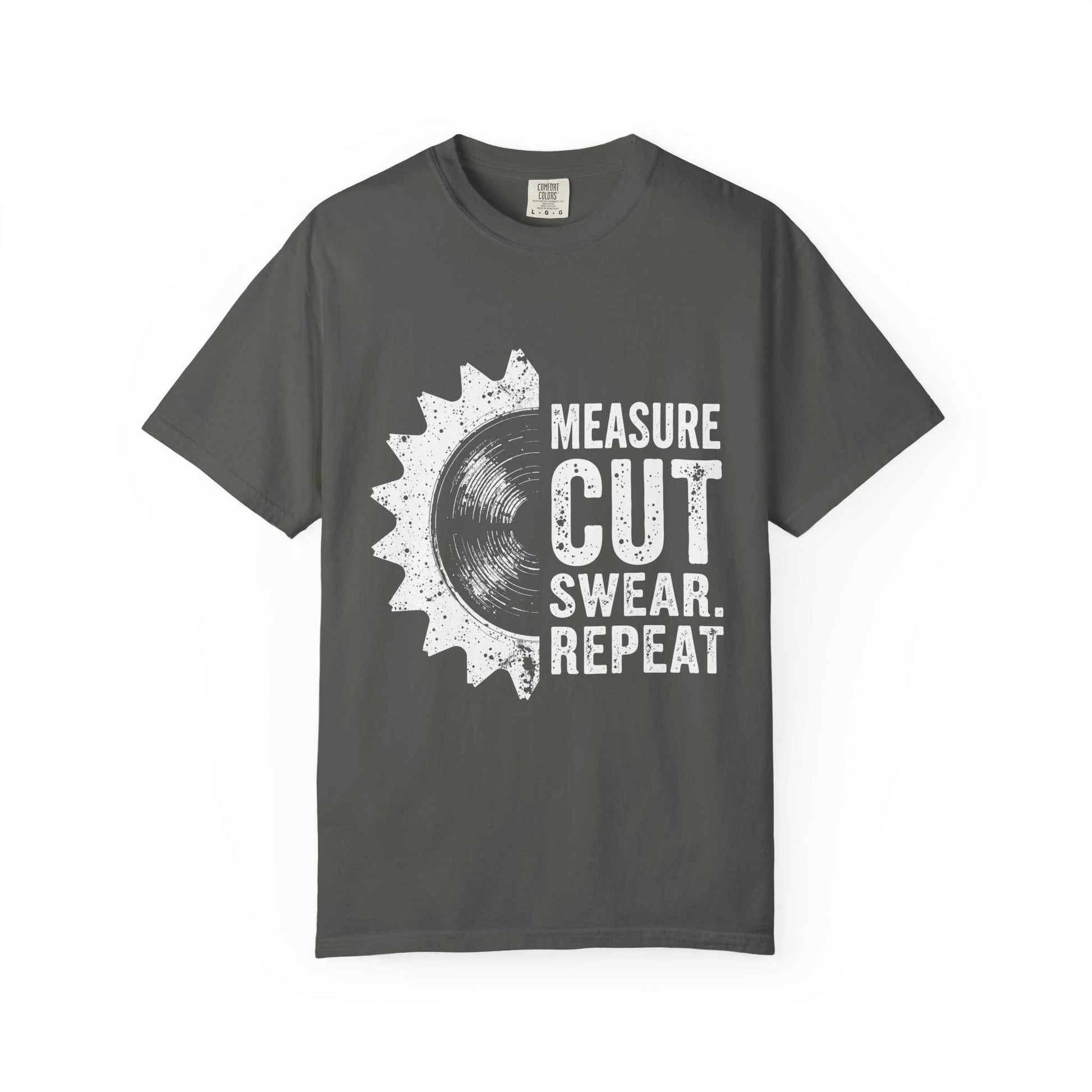 Unisex garment-dyed T-shirt with "Measure Cut Swear Repeat" design from Comfort Colors 1717, made of 100% ring-spun cotton for ultimate comfort and durability.