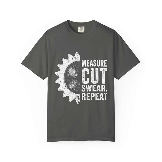 Unisex garment-dyed T-shirt with "Measure Cut Swear Repeat" design from Comfort Colors 1717, made of 100% ring-spun cotton for ultimate comfort and durability.
