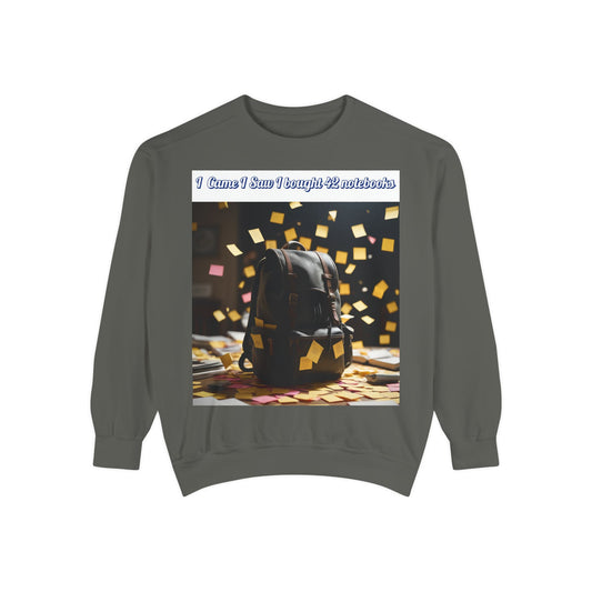 Garment-Dyed Sweatshirt with Inspirational Design, Cozy Sweatshirt, Gift for Students, Unique Style, Comfortable Fashion, Unisex Apparel