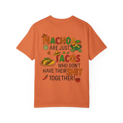 Funny Taco T-Shirt - Nachos Don't Have Their Shit Together
