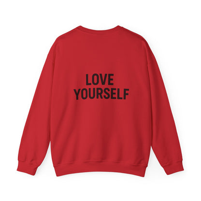 Love Yourself Sweatshirt, Unisex Crewneck, Inspirational Gift, Self-Love Apparel, Cozy Casual Wear, Perfect for Any Occasion