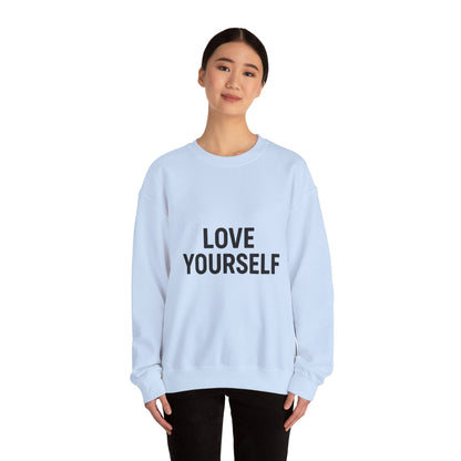 Love Yourself Sweatshirt, Unisex Crewneck, Inspirational Gift, Self-Love Apparel, Cozy Casual Wear, Perfect for Any Occasion