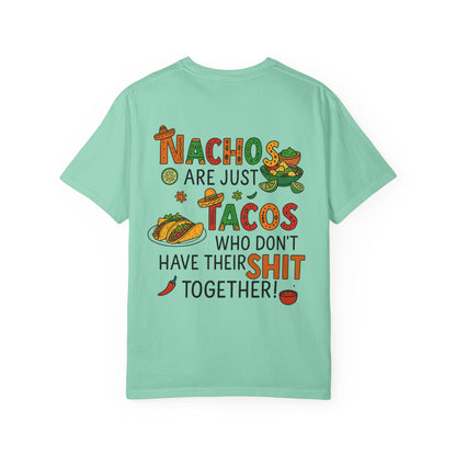 Funny Taco T-Shirt - Nachos Don't Have Their Shit Together