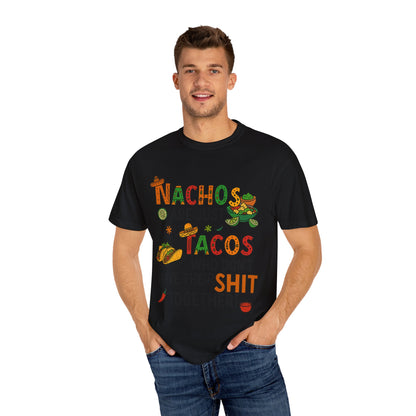 Funny Taco T-Shirt - Nachos Don't Have Their Shit Together