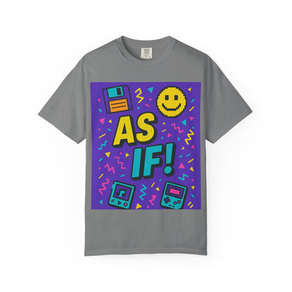 Retro Graphic T-shirt with 'AS IF!' Design, 90s Nostalgia Tee, Gift for Teens, Casual Wear, Party Top, Vintage Style Shirt