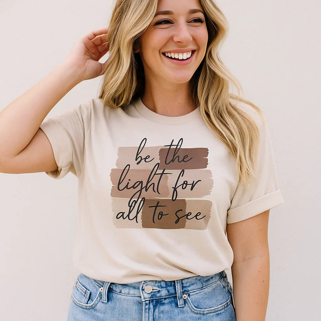 Be the Light T-Shirt - Inspirational Tee for a Positive Gift