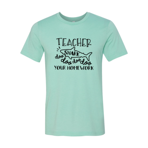 Teacher Shark Doo Doo Your Homework T-Shirt - Funny Teacher Tee