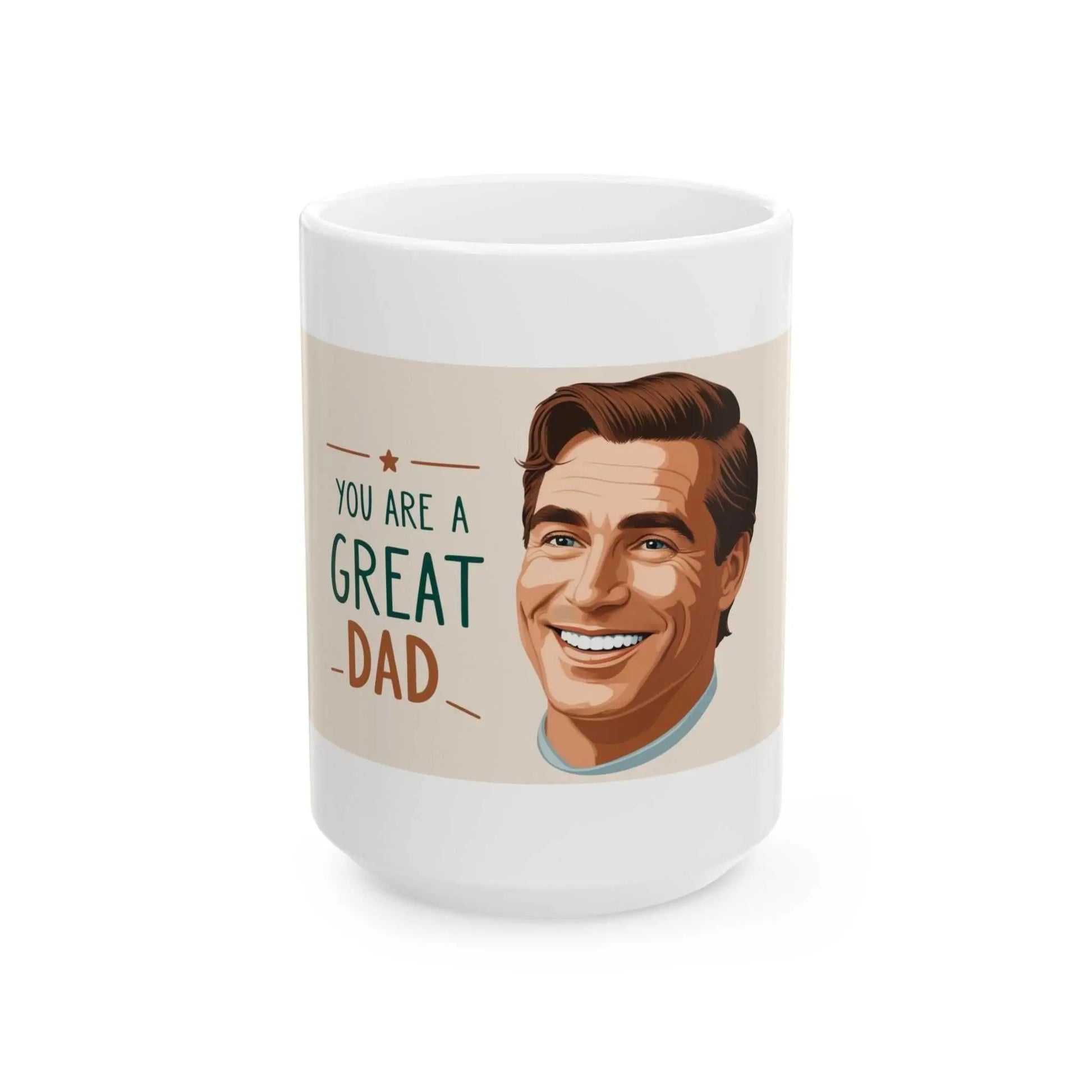 You Are a Great Dad Ceramic Mug with vibrant colors and glossy finish.