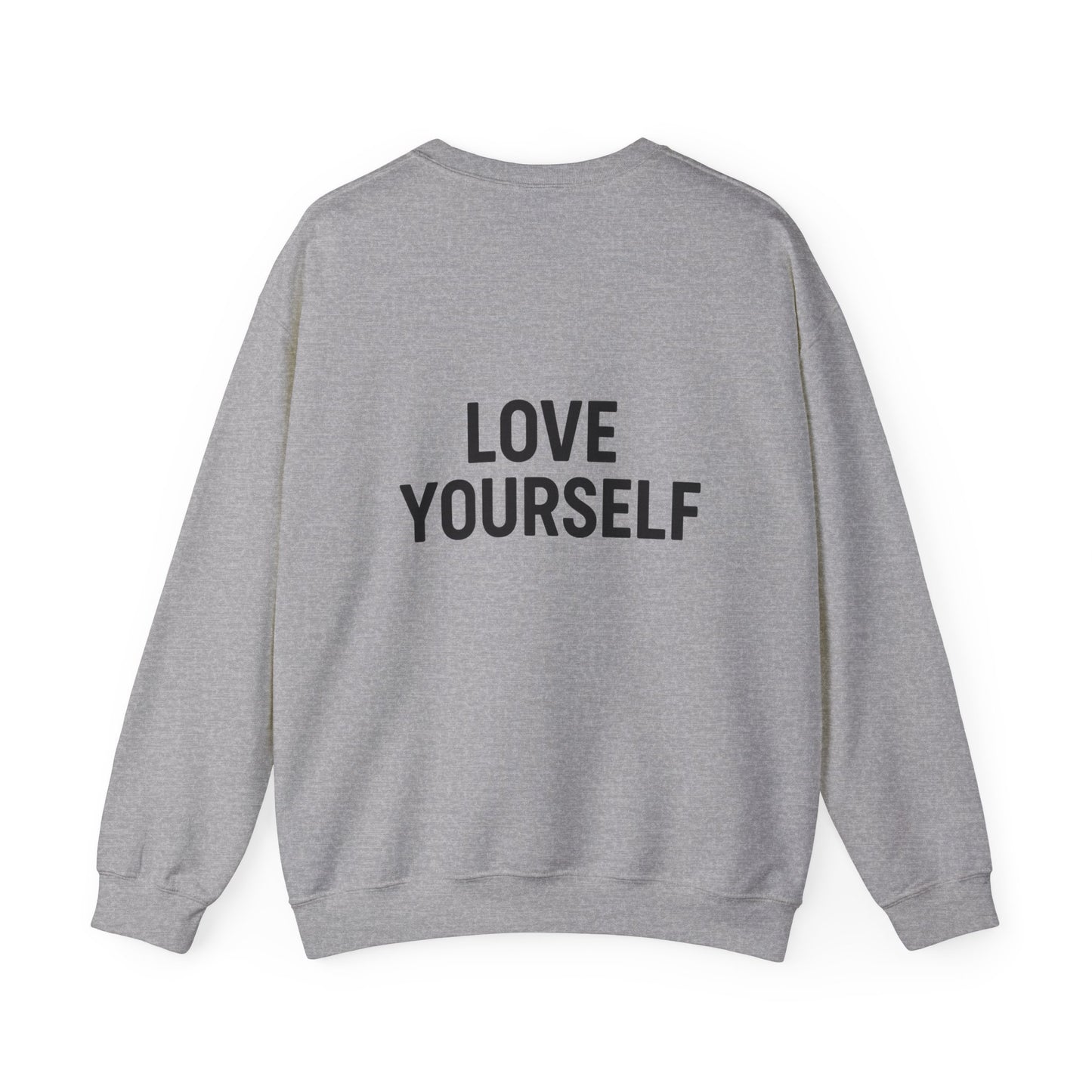 Love Yourself Sweatshirt, Unisex Crewneck, Inspirational Gift, Self-Love Apparel, Cozy Casual Wear, Perfect for Any Occasion