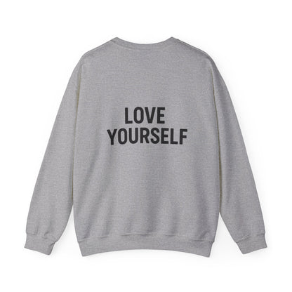 Love Yourself Sweatshirt, Unisex Crewneck, Inspirational Gift, Self-Love Apparel, Cozy Casual Wear, Perfect for Any Occasion