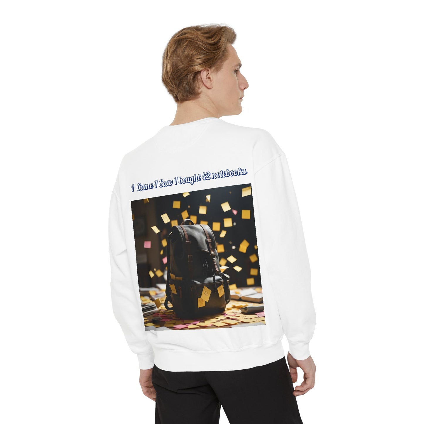 Garment-Dyed Sweatshirt with Inspirational Design, Cozy Sweatshirt, Gift for Students, Unique Style, Comfortable Fashion, Unisex Apparel